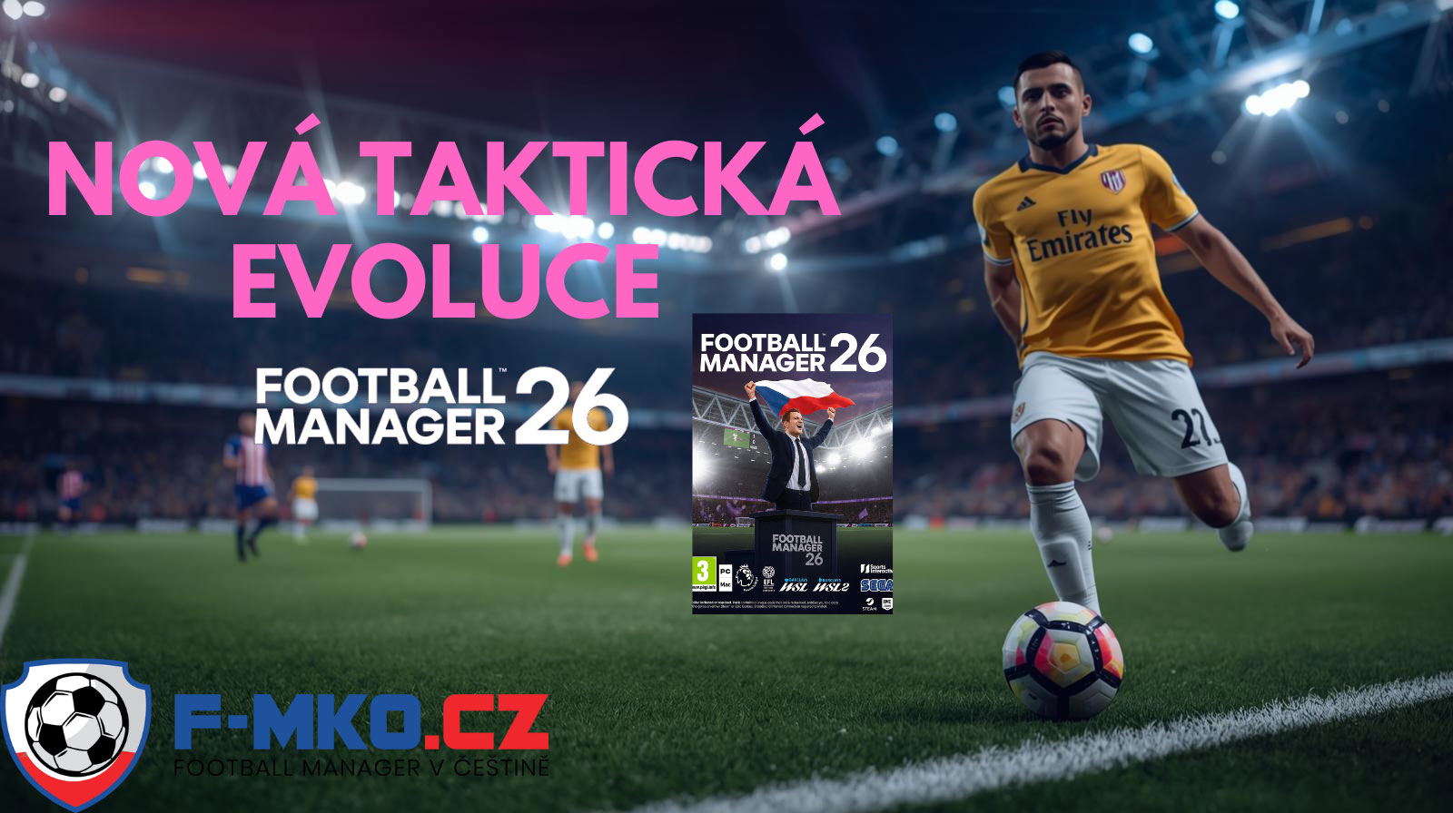 Nová taktická evoluce ve Football Manageru 2026 | F-MKO.C